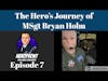 Episode 7 Trailer - The Hero's Journey of MSgt Bryan 