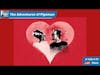 The PipemanRadio Version of Valentine's Day SPECIAL - Pipentine's Day!