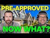 You're Pre-Approved To Buy A House, What's Next?