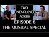 Two Unemployed Actors - Episode 6