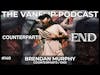 COUNTERPARTS/END - Brendan Murphy Interview - Lambgoat's Vanflip Podcast (Ep. #140)