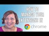 Google Chrome Toolbar and How to Manage Your Chrome Extensions