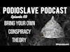 Episode 69: Bring Your Own Conspiracy Theory