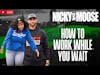 How to Work While You Wait | Nicky And Moose Live
