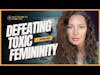 Defeating Toxic Femininity with Amanda Rose