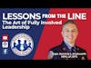 Lessons from The Line: The Art of Fully Involved Leadership | S2 E51