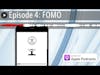Episode 4: FOMO