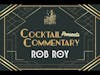 Cocktail Commentary - Rob Roy (TCGP S3 E6)