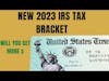 NEW 2023 updated IRS Tax Brackets, will you be affected?