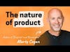 The nature of product | Marty Cagan, Silicon Valley Product Group