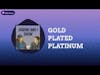 Gold PLATED PLATINUM #podcast #fullepisode