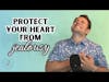 How to Protect Your Heart from Jealousy
