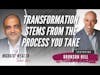 Transformation Stems From The Process You Take - Bronson Hill