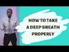 YOU ARE BREATHING WRONG! Here's How to Change it.