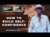 How to Build Self-Confidence