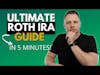 The Ultimate Guide to The Roth IRA!