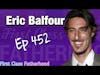 Eric Balfour Interview | First Class Fatherhood Ep 452