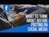 What to think about before posting on Social Media