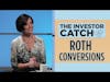 The Investor Catch - Roth Conversions