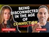 Being Disconnected in the Age of Connection