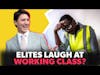 Liberals LAUGH at the WORKING CLASS