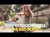 Why Do Good Girls Like Bad Boys? | It's Not You, It's Me