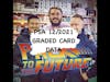PSA Graded Card Data 12/2021 - Pack to the Future Podcast