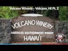 Volcano Winery – Volcano, HI Pt. 2