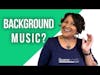 Is Your Video Better With Background Music