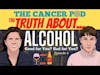 The Truth About...Alcohol. Good for You, Bad for You?