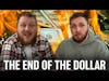 The Dollar is BURNING