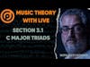 Music Theory with LIVE Section 3 - Part 1 - C Major Triads