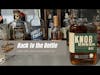 Back to the Bottle - Knob Creek Kentucky Straight Rye Whiskey