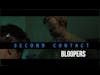 Second Contact - BLOOPERS