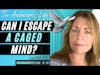 Overcoming Coercive and Abusive Programming: Breaking Through a Caged Mindset