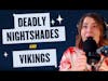 107. Deadly Nightshades and Vikings
