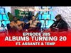See, The Thing Is... Episode 285 | Albums Turning 20 in 2024 ft. Assante & Temp