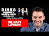 DINKS Humpday Happy Hour with Dr. Nate Lawson
