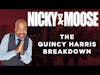 How To Be A Successful Personal Brand Like Q |The Quincy Harris Breakdown ( Nicky & Moose)