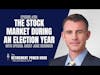 The Stock Market During an Election Year with Guest Jake DeKinder