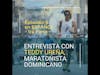 E06 - (En Español) Entrevista con Teddy Ureña, Maratonista Dominicano - Parte 1