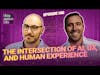 The Intersection of AI, UX, and Human Experience