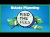 Find The Fees - Estate Planning