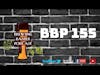 BBP 155 - Podcast & Chill