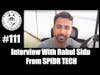 Episode 111 - Interview With Rahul Sidu From SPIDR TECH