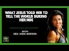 Spiritual Growth and Near Death Experience- What Jesus Told Her In Her NDE