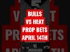 Here are some prop bets for the NBA play in game between the Miami Heat and Chicago Bulls