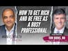 How To Get Rich And Be Free As A Busy Professional - Tom Burns, MD