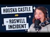 109. Houska Castle and The Roswell Incident