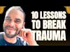 10 Lessons About Healing Trauma I Wish I Knew Sooner